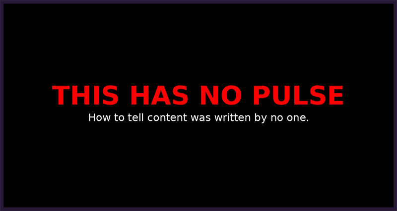 No Pulse Content Written By AI